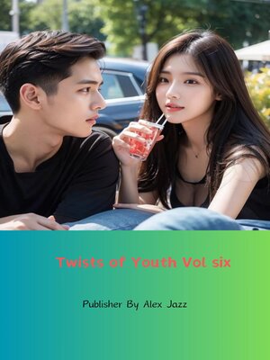 cover image of Twists of Youth Vol six